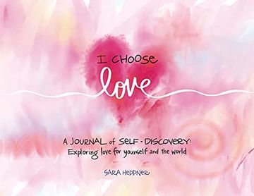 portada I Choose Love: A Journey of Self-Discovery: Exploring Love for Yourself and the World (in English)