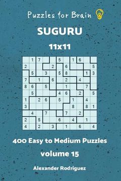 portada Puzzles for Brain Suguru - 400 Easy to Medium 11x11 vol.15 (en Inglés)