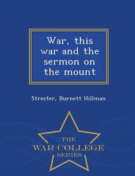 portada War, This War and the Sermon on the Mount - War College Series (en Inglés)