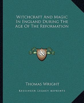portada witchcraft and magic in england during the age of the reformation