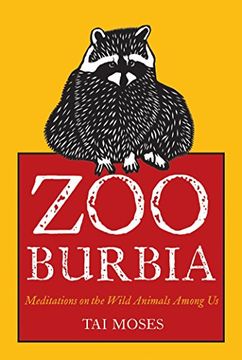 portada Zooburbia: Meditations on the Wild Animals Among us (en Inglés)
