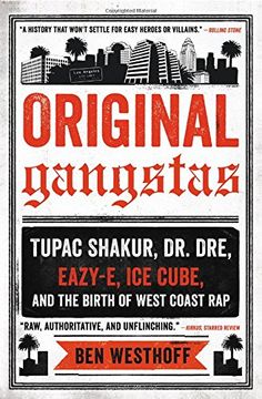 portada Original Gangstas: Tupac Shakur, Dr. Dre, Eazy-E, Ice Cube, and the Birth of West Coast Rap (in English)