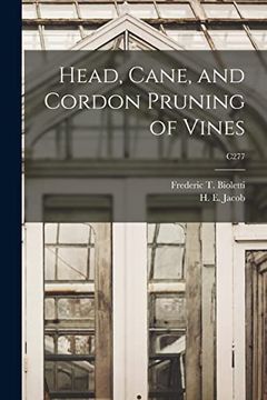 portada Head, Cane, and Cordon Pruning of Vines; C277 (en Inglés)