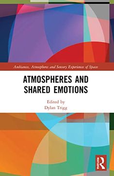 portada Atmospheres and Shared Emotions (Ambiances, Atmospheres and Sensory Experiences of Spaces) (in English)