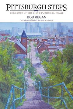 portada Pittsburgh Steps: The Story of the City's Public Stairways 