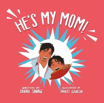 portada He'S my Mom! A Story for Children who Have a Transgender Parent or Relative (en Inglés)