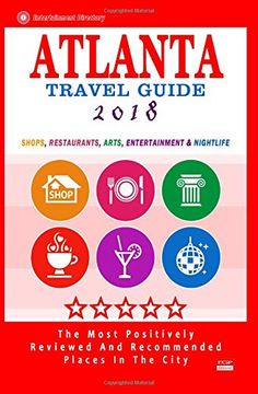 portada Atlanta Travel Guide 2018: Shops, Restaurants, Arts, Entertainment and Nightlife in Atlanta, Georgia (City Travel Guide 2018) [Idioma Inglés] (in English)