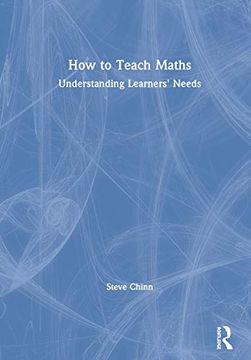 portada How to Teach Maths: Understanding Learners' Needs 