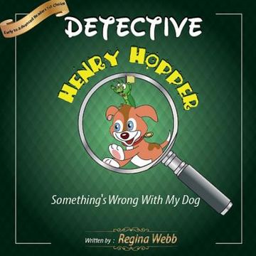 portada Detective Henry Hopper: Something's Wrong With My Dog (en Inglés)