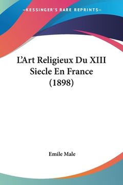 portada L'Art Religieux Du XIII Siecle En France (1898) (en Francés)