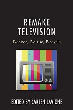 portada Remake Television: Reboot, Re-Use, Recycle (en Inglés)