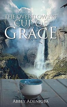 portada The Overflowing cup of Grace (en Inglés)