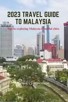portada 2023 Travel Guide to Malaysia: Tips to exploring Malaysia beautiful cities