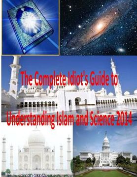 portada The Complete Idiot's Guide to Understanding Islam and Science 2014 (in English)