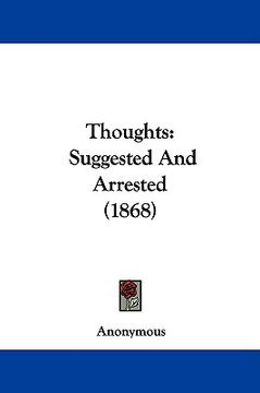 portada thoughts: suggested and arrested (1868) (en Inglés)