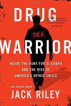 portada Drug Warrior: Inside the Hunt for el Chapo and the Rise of America's Opioid Crisis (en Inglés)