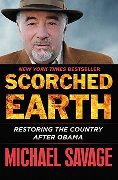 portada Scorched Earth: Restoring the Country After Obama (in English)
