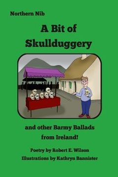 portada A Bit of Skullduggery and other Barmy Ballads from Ireland (en Inglés)