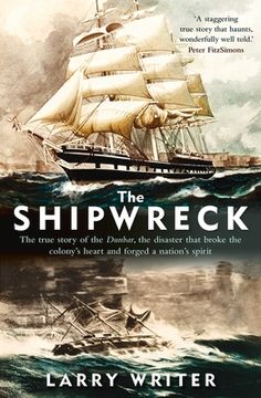 portada The Shipwreck: The True Story of the Dunbar, the Disaster That Broke the Colony's Heart and Forged a Nation's Spirit (en Inglés)