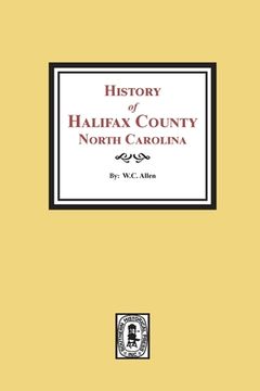 portada History of Halifax County, North Carolina (en Inglés)