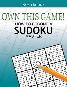 portada Own This Game!: How to Become a Sudoku Master 