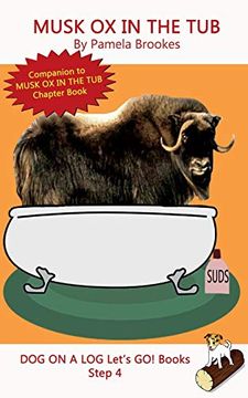 portada Musk ox in the Tub: Systematic Decodable Books for Phonics Readers and Folks With a Dyslexic Learning Style: Volume 19 (Dog on a log Let's go! Books) 