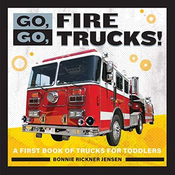 portada Go, go, Fire Trucks! A First Book of Trucks for Toddler Boys (en Inglés)