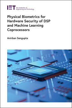 portada Physical Biometrics for Hardware Security of dsp and Machine Learning Coprocessors (Materials, Circuits and Devices) (en Inglés)