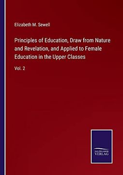 portada Principles of Education, Draw From Nature and Revelation, and Applied to Female Education in the Upper Classes: Vol. 2 (en Inglés)