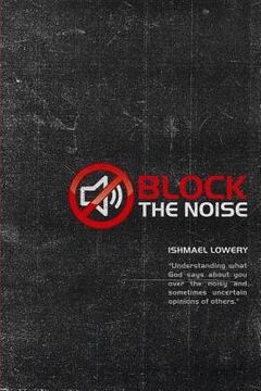 portada Block the Noise: "Understanding what God says about you over the noisy and sometimes uncertain opinions of others." (en Inglés)
