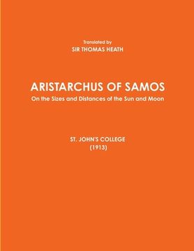portada ARISTARCHUS OF SAMOS - On the Sizes and Distances of the Sun and Moon - ST. JOHN'S COLLEGE (1913) (en Inglés)