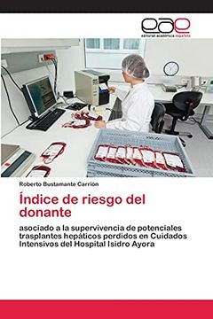 portada Índice de Riesgo del Donante: Asociado a la Supervivencia de Potenciales Trasplantes Hepáticos Perdidos en Cuidados Intensivos del Hospital Isidro Ayora (in Spanish)