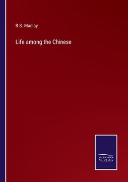 portada Life among the Chinese (in English)