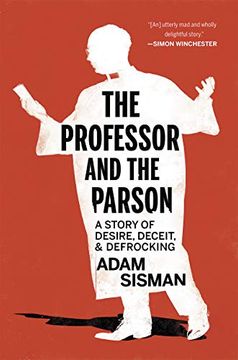 portada The Professor and the Parson: A Story of Desire, Deceit, and Defrocking (en Inglés)