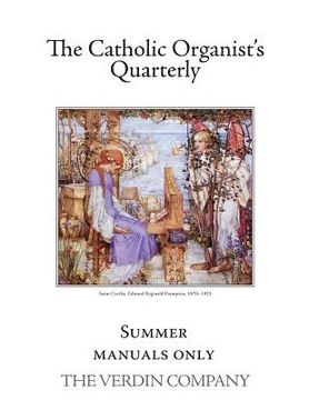 portada The Catholic Organist's Quarterly: Summer - Manuals Only (en Inglés)
