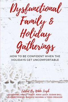 portada Dysfunctional Family & Holiday Gatherings: How to be Confident When the Holidays Get Uncomfortable