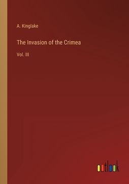 portada The Invasion of the Crimea: Vol. III (en Inglés)
