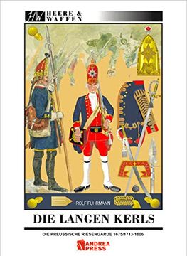 portada Die Langen Kerls: Die Preußische Riesengarde 1675/1713-1806 (en Alemán)