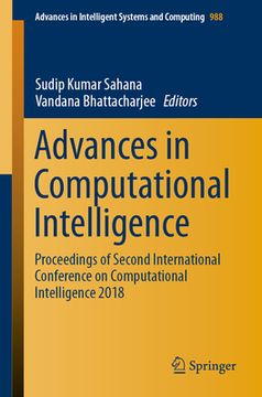portada Advances in Computational Intelligence: Proceedings of Second International Conference on Computational Intelligence 2018 (en Inglés)