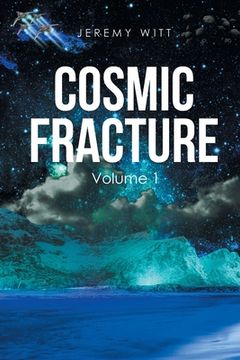 portada Cosmic Fracture: Volume 1 (en Inglés)