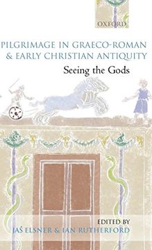 portada Pilgrimage in Graeco-Roman and Early Christian Antiquity: Seeing the Gods (in English)