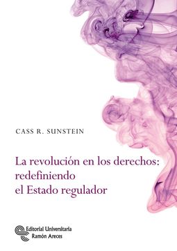 portada La Revolución de los Derechos: Redefiniendo el Estado Regulador (Monografías de Economía)