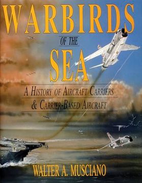 portada Warbirds of sea de Walt Musciano(Schiffer Pub) (en Inglés)