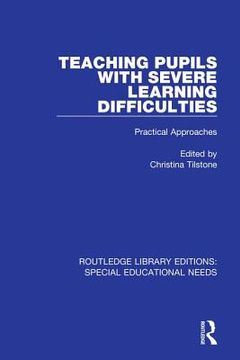 portada Teaching Pupils with Severe Learning Difficulties: Practical Approaches (in English)