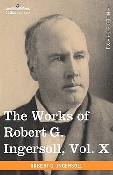 portada the works of robert g. ingersoll, vol. x (in 12 volumes) (in English)