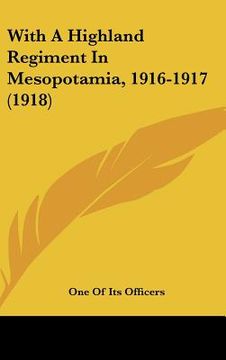 portada with a highland regiment in mesopotamia, 1916-1917 (1918) (in English)