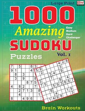 portada 1000 Amazing Sudoku Puzzles: An Easy to Challenger Must Have Sudoku Book (en Inglés)