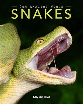 portada Snakes: Amazing Pictures & Fun Facts on Animals in Nature