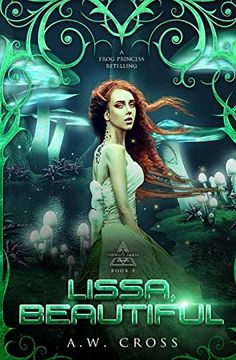 portada Lissa, Beautiful: A Futuristic Romance Retelling of the Frog Princess (Foxwept Array) (in English)