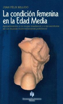 portada La Condición Femenina en la Edad Media: Aproximación a la Mujer Medieval y a las Escritoras en un Mundo Marcadamente Patriarcal (Relatos Andalusies)